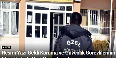 Resmi Yazı Geldi Koruma ve Güvenlik Görevlilerinin Mesailerinde Yeni Hesaplama!