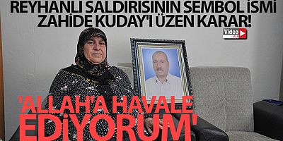 Reyhanlı saldırısının sembol ismi Zahide Kuday: 'Allah'a havale ediyorum'