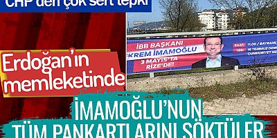 Rize'ye ziyaret yapacak olan Ekrem İmamoğlu'nun tüm pankartlarını söktüler
