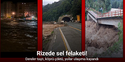 Rizede şiddetli yağış: Köprü çöktü, yollar ulaşıma kapandı