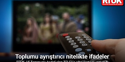 RTÜK, 15 Temmuz’u hedef alan ve ‘bayram değildir’ diyen TELE1’e ağır yaptırım uyguladı