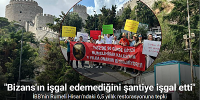 Rumeli Hisarı’ndaki bitmeyen restorasyona tepki: 