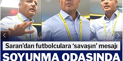 Sadettin Saran soyunma odasına indi: 'Hadi savaşalım...'