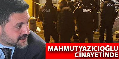 Şafak Mahmutyazıcıoğlu cinayeti; 16 şüpheliden 8’i tutuklandı