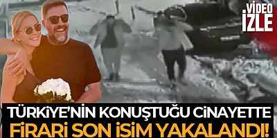 Şafak Mahmutyazıcıoğlu cinayetinde firari son isim yakalandı