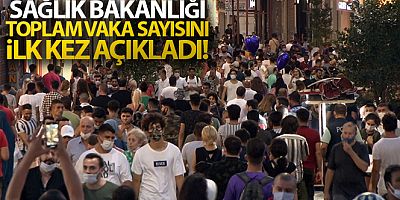 Sağlık Bakanlığı toplam vaka sayısını ilk kez açıkladı!