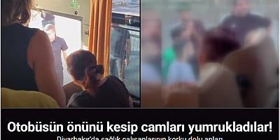 Sağlık personelini taşıyan otobüsün önünü kesip camlarını yumrukladılar