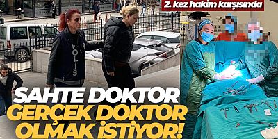 Sahte doktor 2. kez hakim karşısında