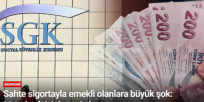 Sahte sigortayla emekli olanlara büyük şok: Maaşlar faiziyle geri alınıyor