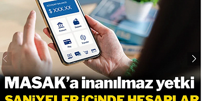 Saniyeler içinde hesaplar dondurulabilecek: MASAK'a inanılmaz yetki