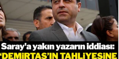 Saray'a yakın yazarın iddiası: Demirtaş'ın tahliyesine saatler kaldı
