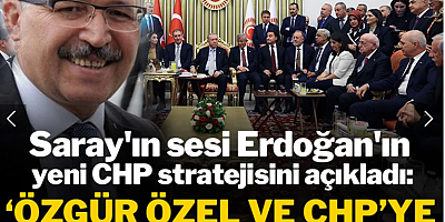 Saray'ın sesi Erdoğan'ın yeni stratejisini açıkladı: 'Özgür Özel ve CHP'ye vurdukça vuracak'