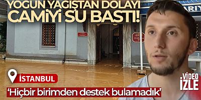 Sarıyer'de yoğun yağıştan dolayı camiyi su bastı