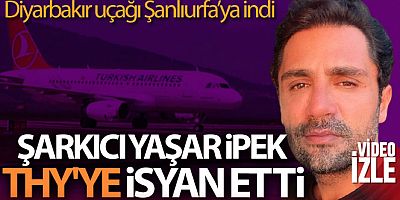 Şarkıcı Yaşar İpek THY'ye isyan etti