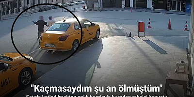 Satırla katledilmekten anlık hamleyle kurtulan taksici: 
