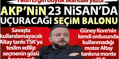 Savaşta kullanılamayacak Altay tankı ile seçim gösterisi yapılacak - Fatih Ergin büyük skandalı yazdı 