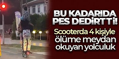 Scooterda biri çocuk 4 kişiyle ölüme meydan okuyan yolculuk