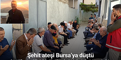 Şehit ateşi Bursa’ya düştü