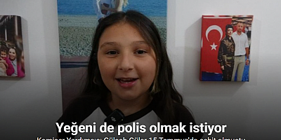 Şehit Gülşah Güler’in adını taşıyan 10 yaşındaki yeğeni de polis olmak istiyor