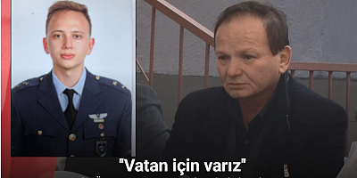 Şehit Üsteğmen Kandemir’in babası: 