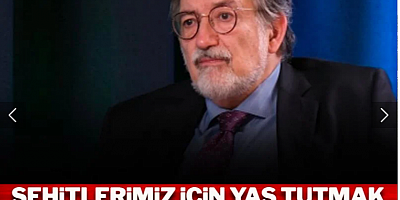 Şehitlerimiz için yas tutmak geleneğimizde yokmuş