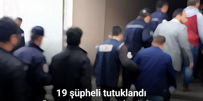 Sermaye piyasası soruşturmasında 19 şüpheli tutuklandı