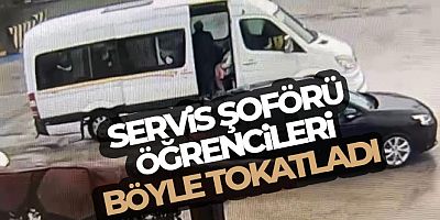 Servis şoförü öğrencileri tokatladı