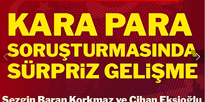 Sezgin Baran Korkmaz hakkında gözaltı kararı