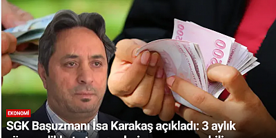 SGK Başuzmanı İsa Karakaş açıkladı: 3 aylık süreye dikkat etmeyenlerin maaşı yanabilir