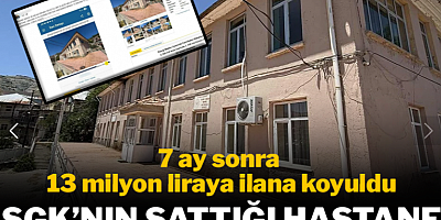 SGK'nın sattığı hastane, sarı siteye düştü: 13 milyon liraya ilana koyuldu