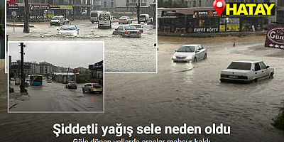 Şiddetli yağış sele neden oldu, göle dönen yollarda araçlar mahsur kaldı