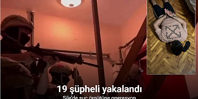 Şile’de suç örgütüne operasyon: 19 şüpheli yakalandı