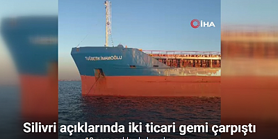 Silivri açıklarında iki ticari gemi çarpıştı: 10 personelden haber alınamıyor