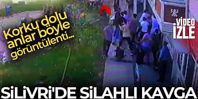 Silivri'de silahlı kavga