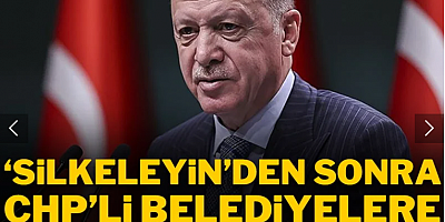 'Silkeleyin'den sonra CHP'li belediyelere yeni kıskaç!
