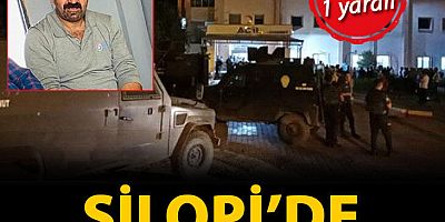 Silopi’de silahlı kavga: 1 ölü 1 yaralı