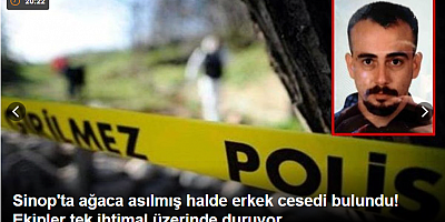 Sinop'ta ağaca asılmış halde erkek cesedi bulundu! Ekipler tek ihtimal üzerinde duruyor