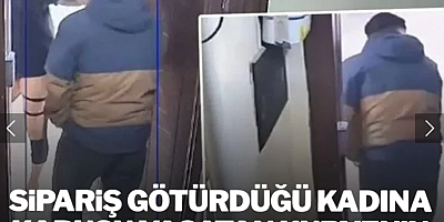 Sipariş götürdüğü kadına kabusu yaşatan kuryenin ifadesi pes dedirtti