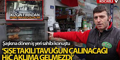 Şişteki kızgın tavuk çalındı, iş yeri sahibi şaşkına döndü: 'Bu beni ürküttü'