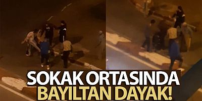 Sokak ortasında bayıltan dayak