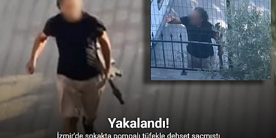 Sokak ortasında pompalı tüfekle dehşet saçan şahıs yakalandı