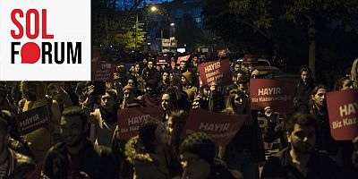 Sol Forum: AKP ile oturulacak bir anayasa masası yoktur!