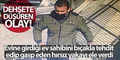 SON DAKİAK Evine girdiği ev sahibini bıçakla tehdit edip gasp eden hırsız yakayı ele verdi