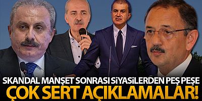 SON DAKİAK Skandal manşete siyasilerden peş peşe çok sert tepkiler!