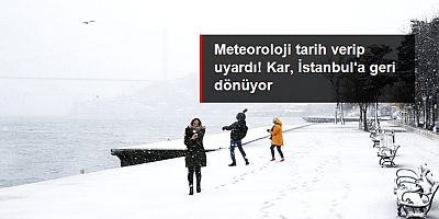 SON DAKİK Meteoroloji'den 28 Ocak'ta İstanbul için kar uyarısı