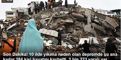 Son Dakika! 10 ilde yıkıma neden olan depremde şu ana kadar 284 kişi hayatını kaybetti, 2 bin 323 yaralı var