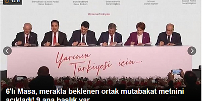 SON DAKİKA 6'lı Masa, merakla beklenen ortak mutabakat metnini açıkladı! 9 ana başlık var