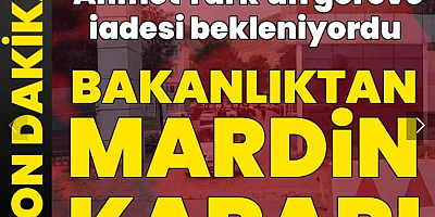 Son dakika... Ahmet Türk'ün göreve iadesi bekleniyordu: Bakanlıktan 'Mardin' kararı