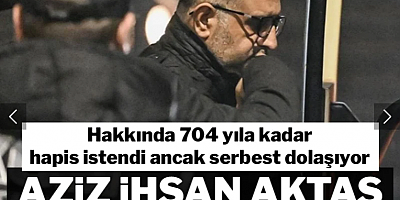 Son dakika... Aziz İhsan Aktaş iddianamesi hazırlandı