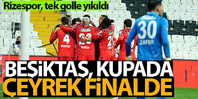 SON DAKİKA Beşiktaş, kupada çeyrek finalde